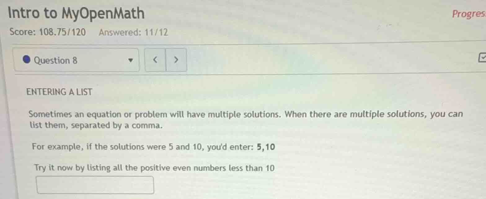 intro to myopenmath score: 108.75/120 answered: 11/12 question 8 enteri…