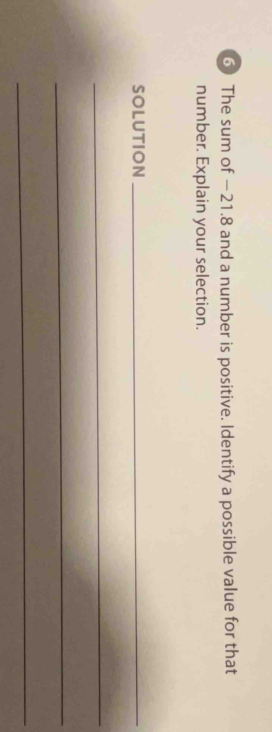 6 the sum of -21.8 and a number is positive. identify a possible value …