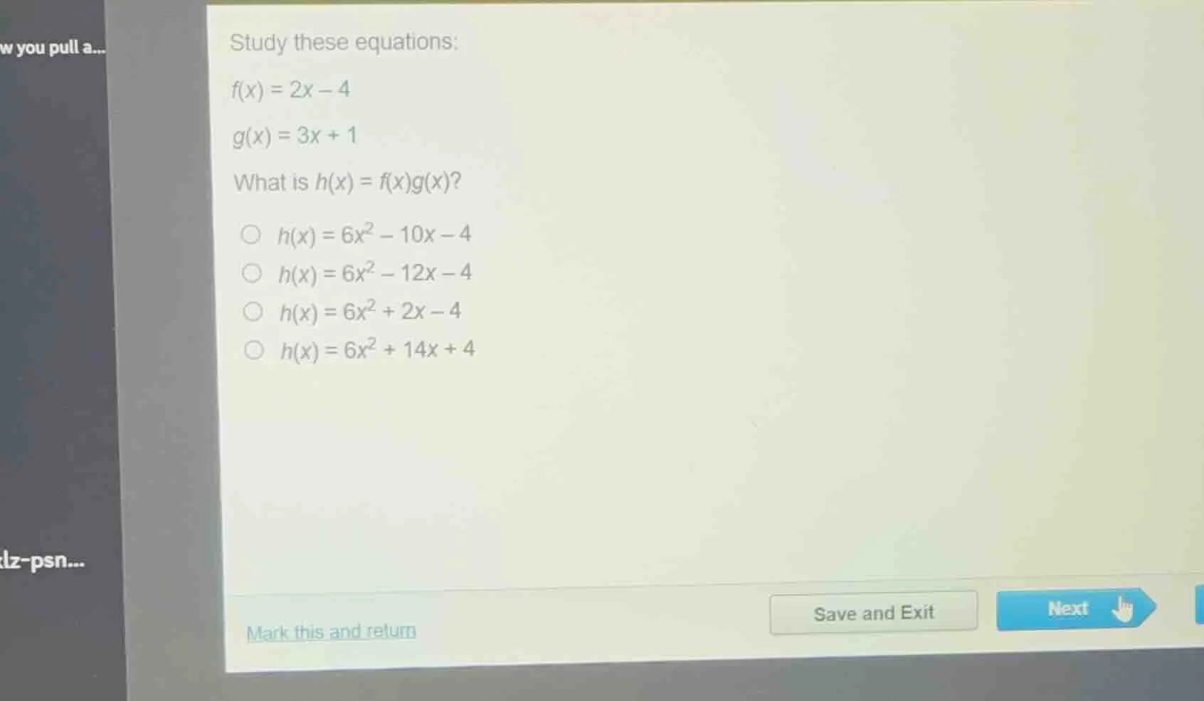 study these equations: f(x) = 2x - 4 g(x) = 3x + 1 what is h(x) = f(x)g…
