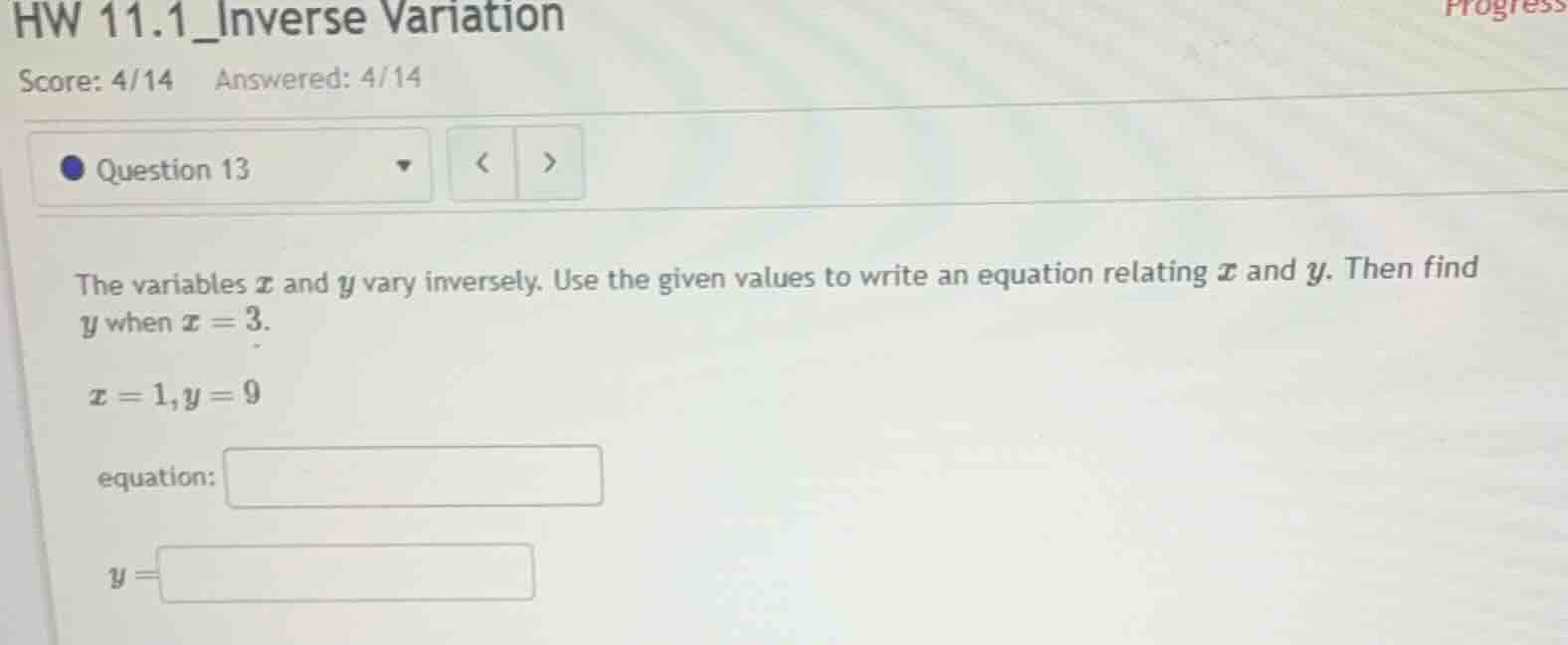 hw 11.1_inverse variation score: 4/14 answered: 4/14 question 13 the va…