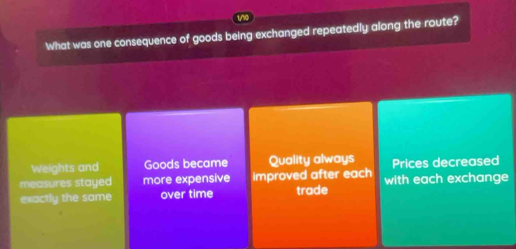 1/10 what was one consequence of goods being exchanged repeatedly along…