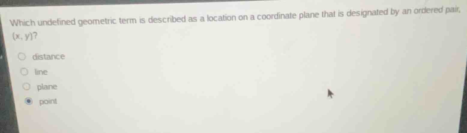 which undefined geometric term is described as a location on a coordina…