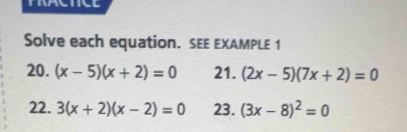 solve each equation. see example 1 20. $(x - 5)(x + 2) = 0$ 21. $(2x - …