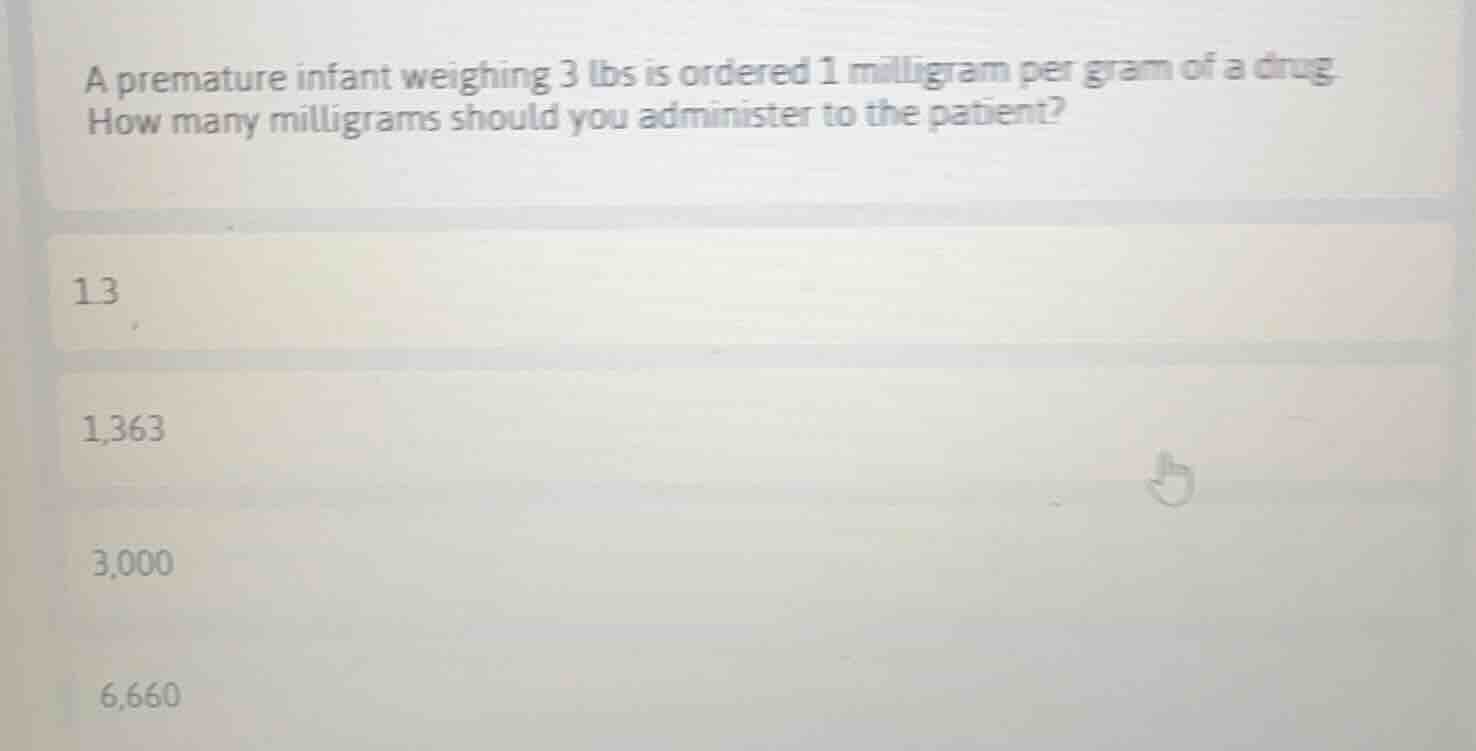 a premature infant weighing 3 lbs is ordered 1 milligram per gram of a …