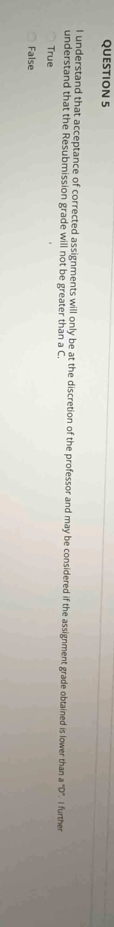 question 5 i understand that acceptance of corrected assignments will o…