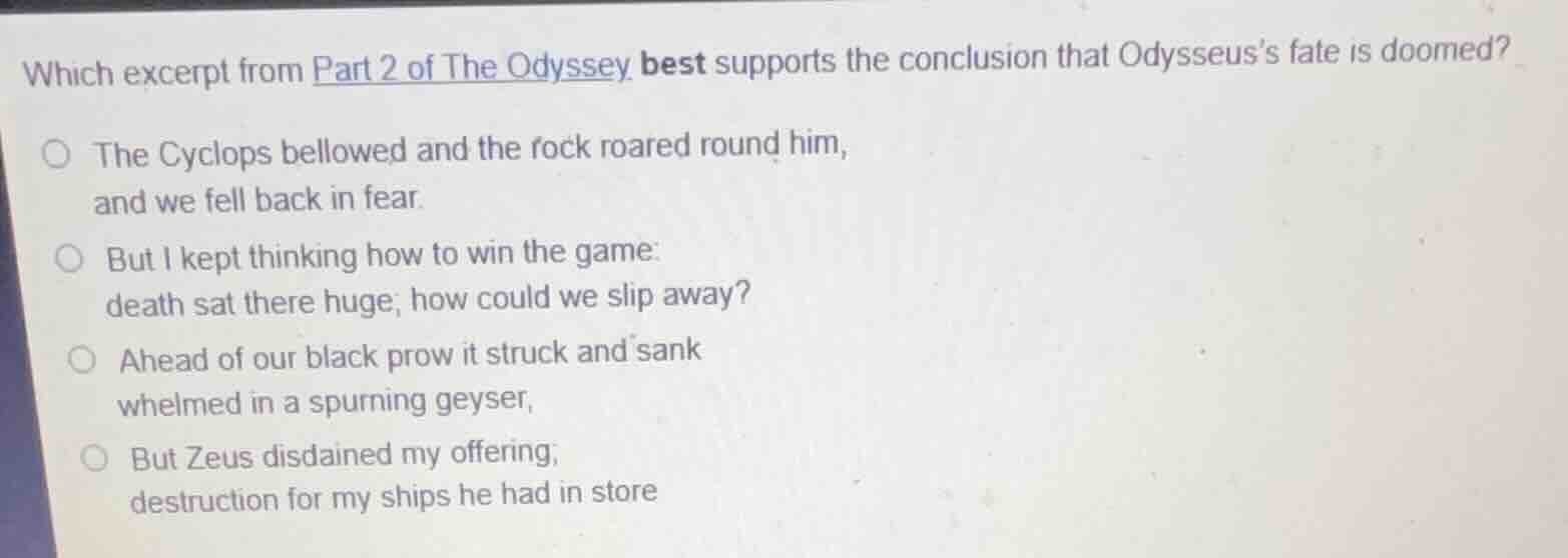 which excerpt from part 2 of the odyssey best supports the conclusion t…