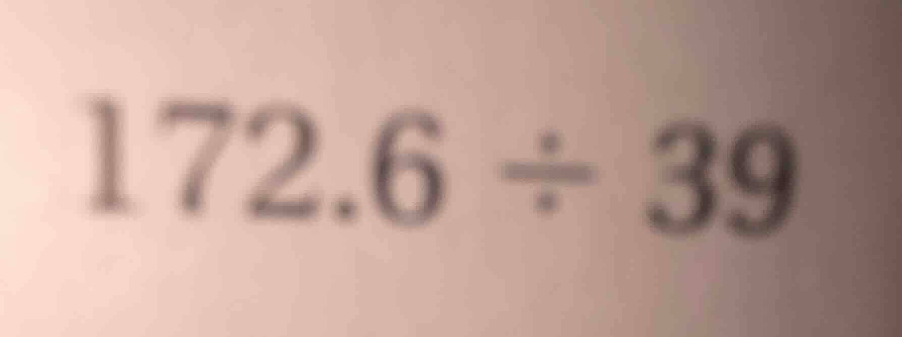 172.6 ÷ 39
