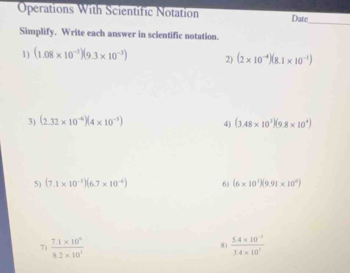 operations with scientific notation date simplify. write each answer in…