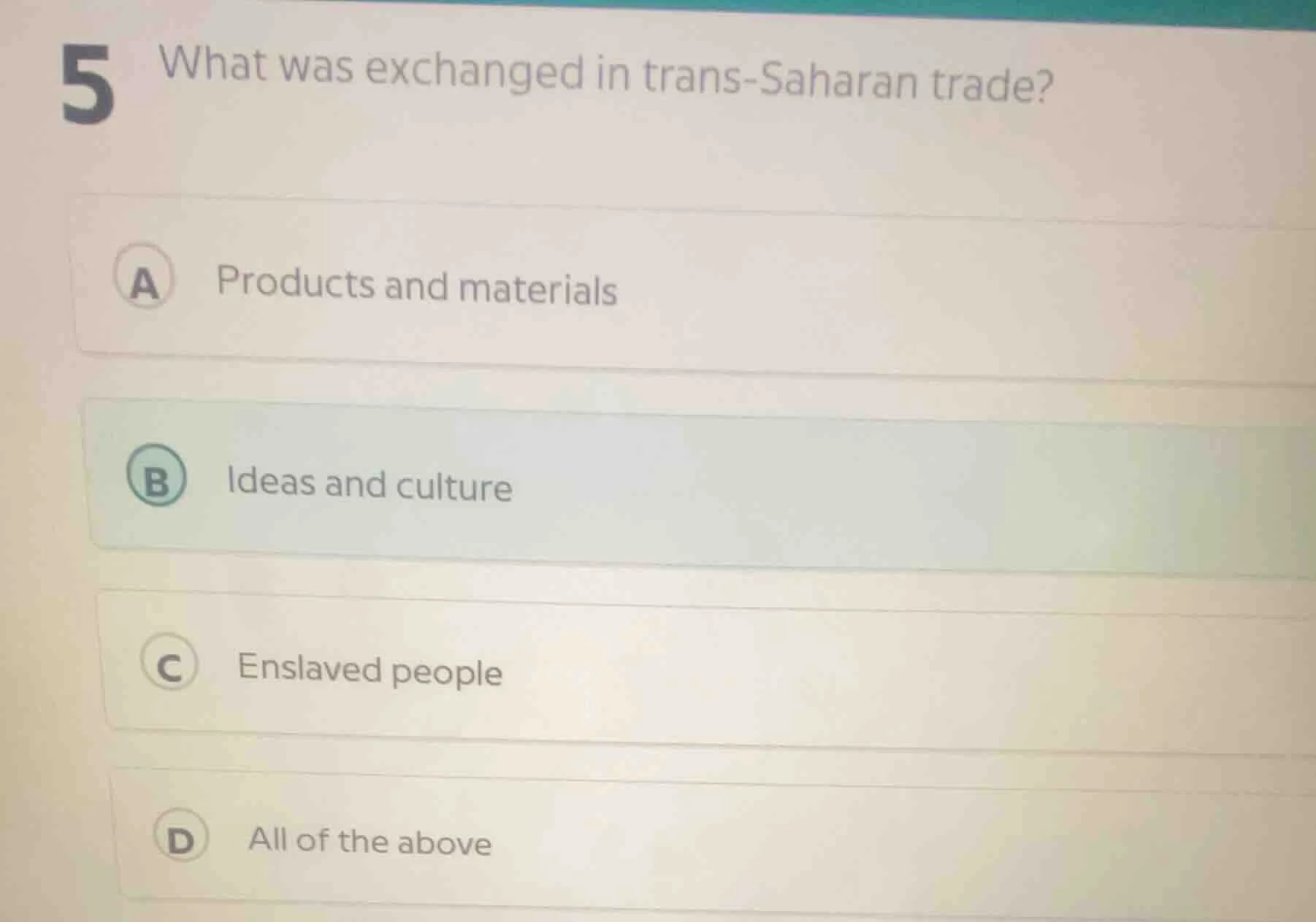 5 what was exchanged in trans - saharan trade? a products and materials…