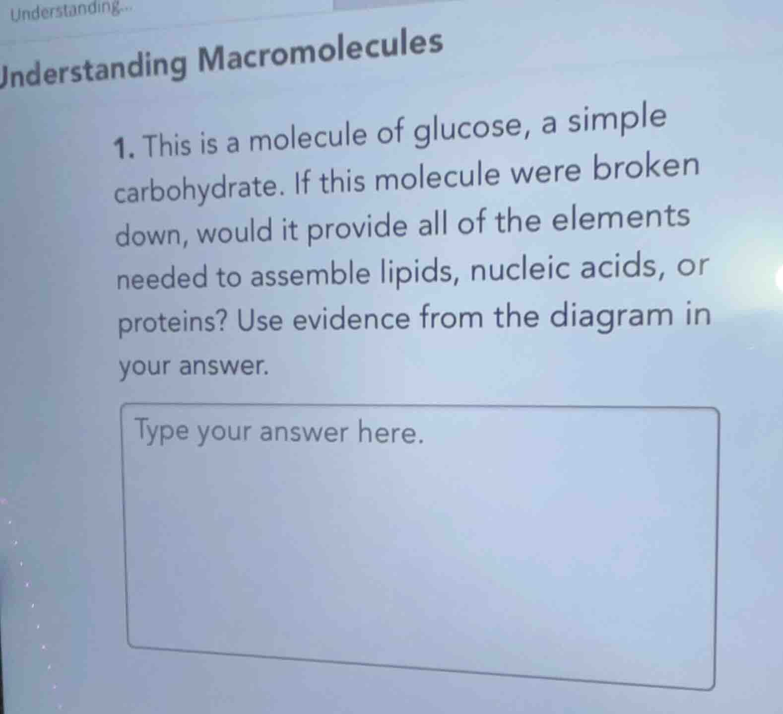 understanding macromolecules 1. this is a molecule of glucose, a simple…