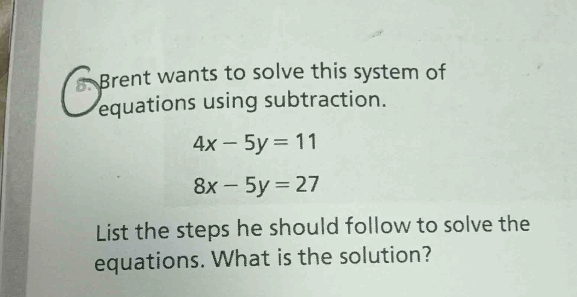 brent wants to solve this system of equations using subtraction. $4x - …