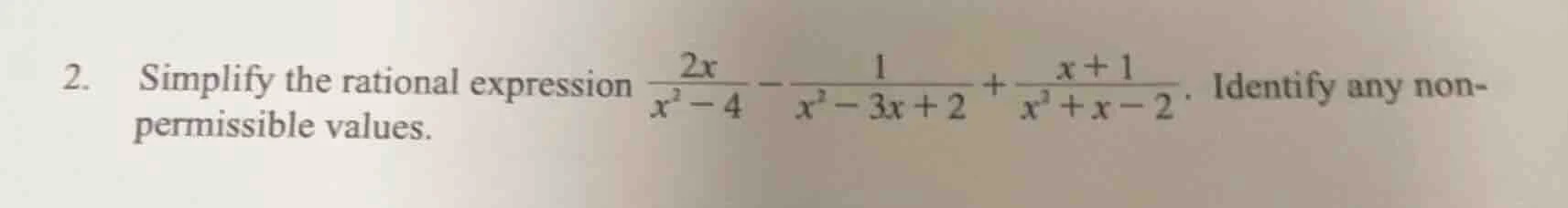 2. simplify the rational expression \\(\\frac{2x}{x^2 - 4} - \\frac{1}{…