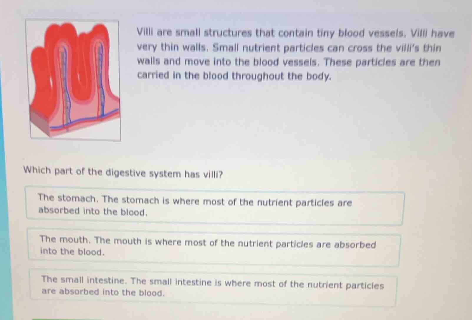 villi are small structures that contain tiny blood vessels. villi have …