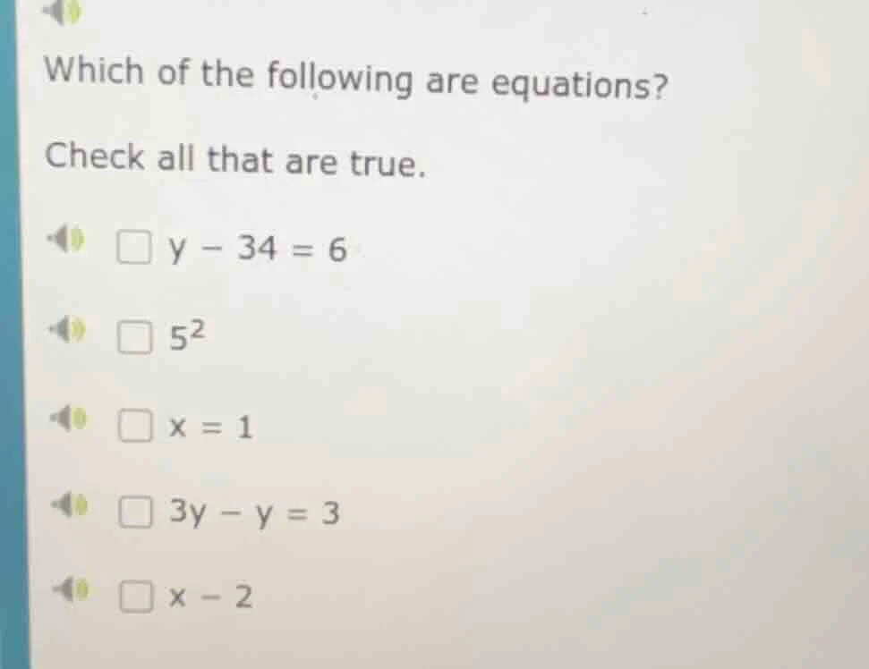 which of the following are equations? check all that are true. - $y - 3…
