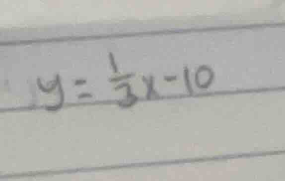 y = \\frac{1}{3}x - 10