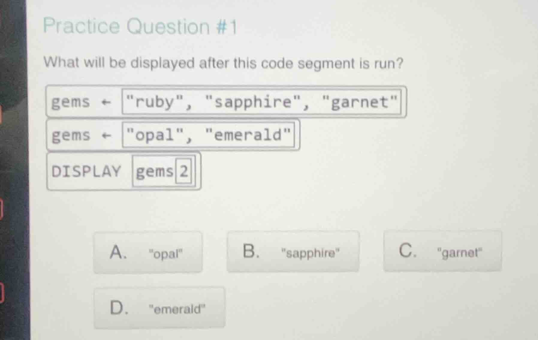 practice question #1 what will be displayed after this code segment is …