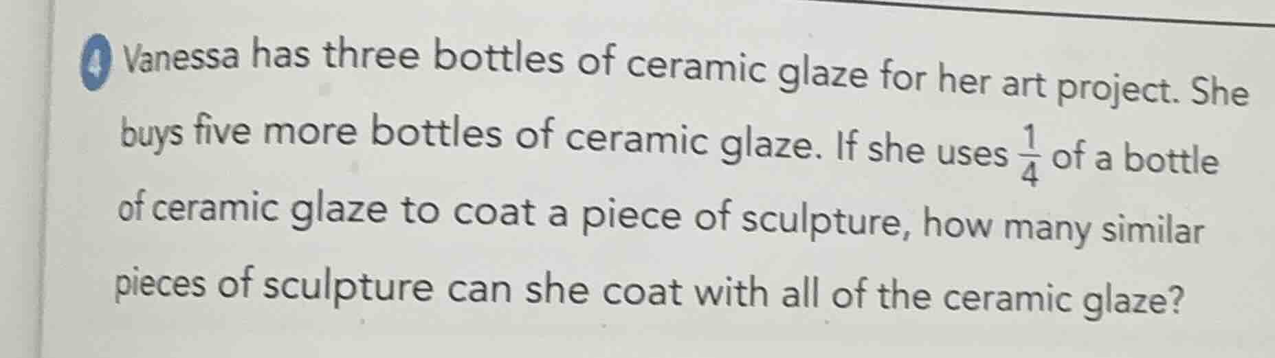 vanessa has three bottles of ceramic glaze for her art project. she buy…