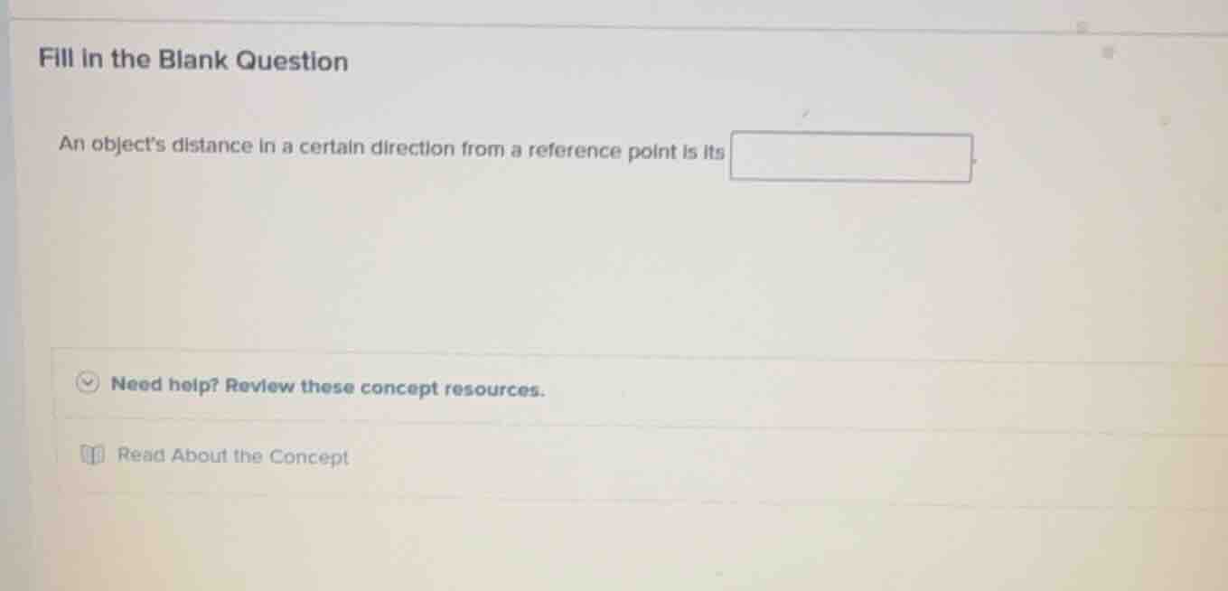 fill in the blank question an objects distance in a certain direction f…