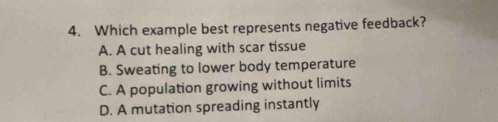 4. which example best represents negative feedback? a. a cut healing wi…