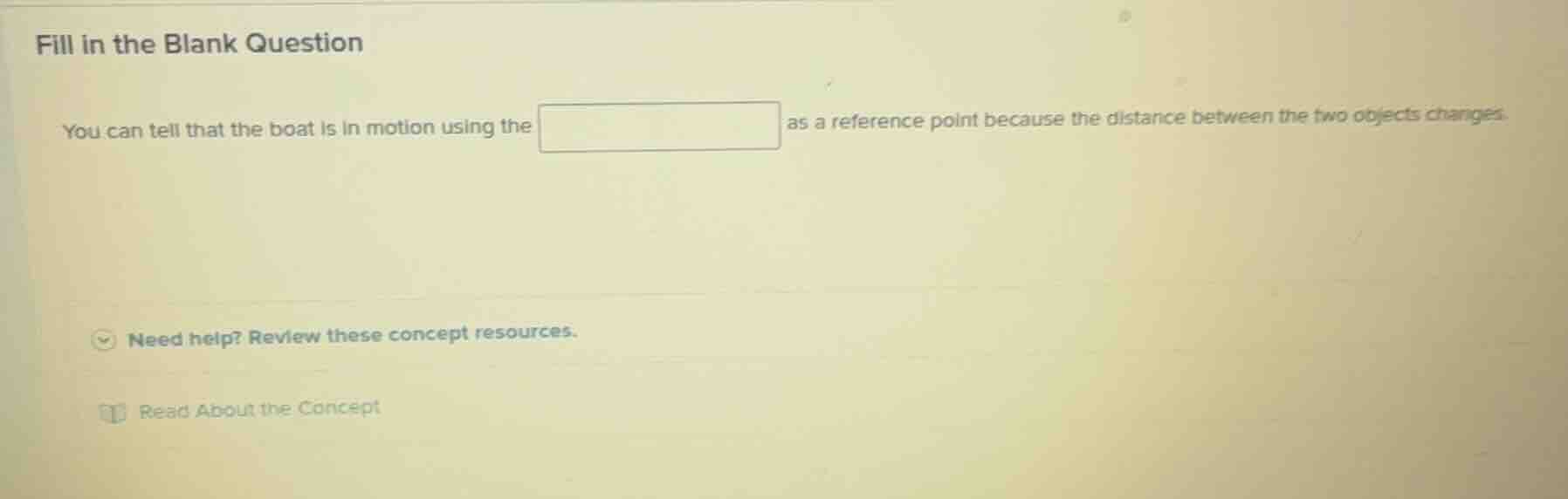 fill in the blank question you can tell that the boat is in motion usin…