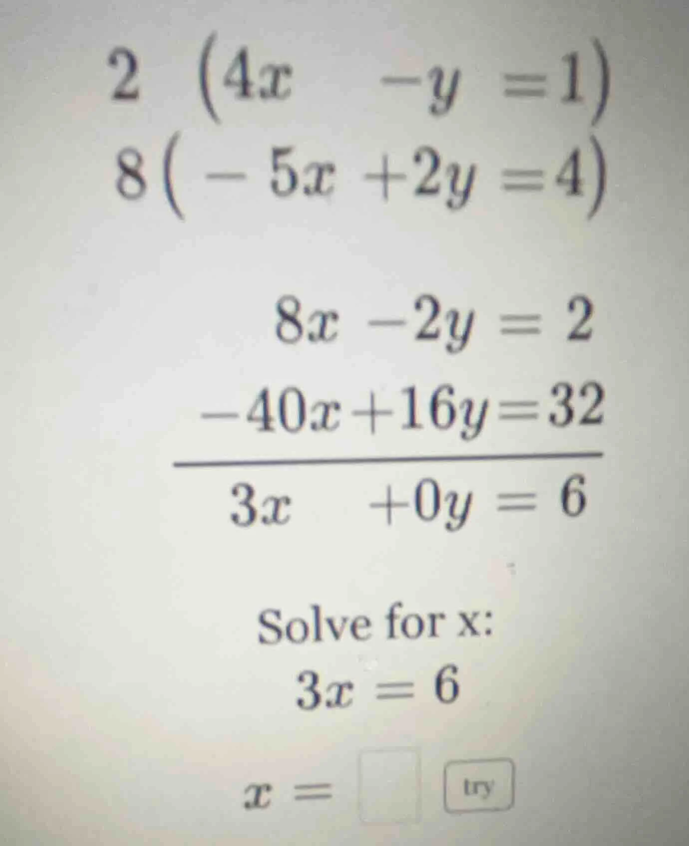 2 (4x - y = 1) 8(-5x + 2y = 4) 8x - 2y = 2 -40x + 16y = 32 \\overline{3…