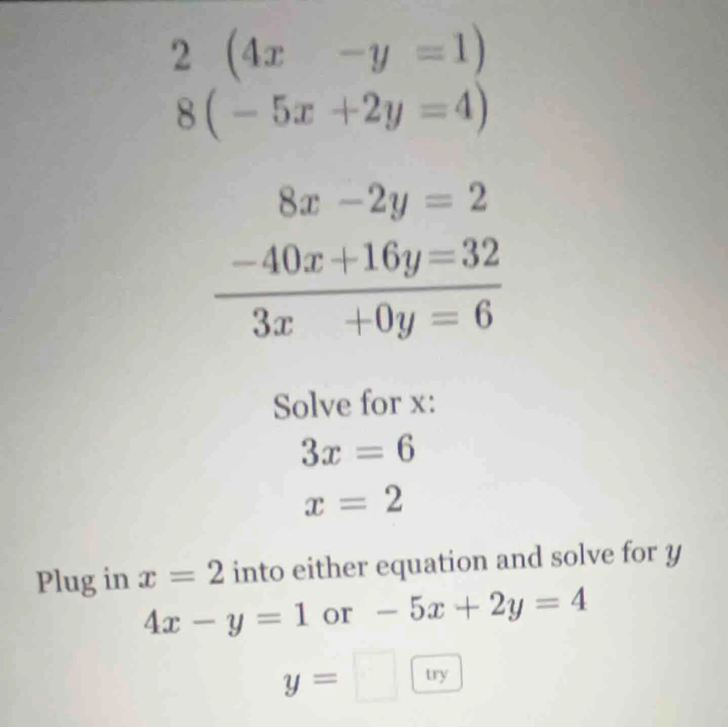 2 (4x - y = 1) 8(-5x + 2y = 4) 8x - 2y = 2 -40x + 16y = 32 \\overline{3…