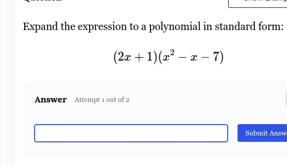 expand the expression to a polynomial in standard form: $(2x + 1)(x^2 -…