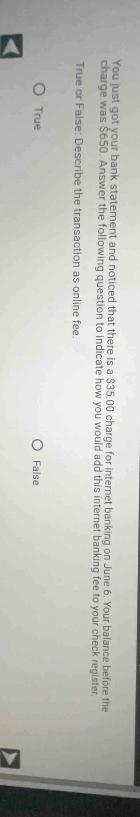 you just got your bank statement and noticed that there is a $35.00 cha…