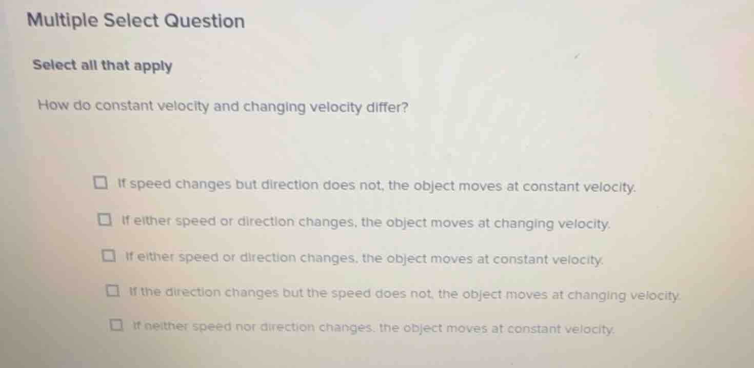 multiple select question select all that apply how do constant velocity…