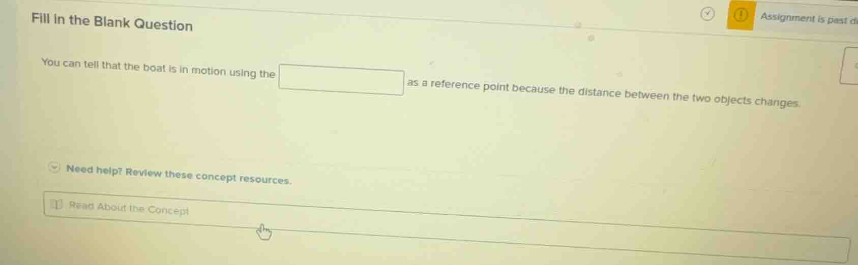 fill in the blank question you can tell that the boat is in motion usin…
