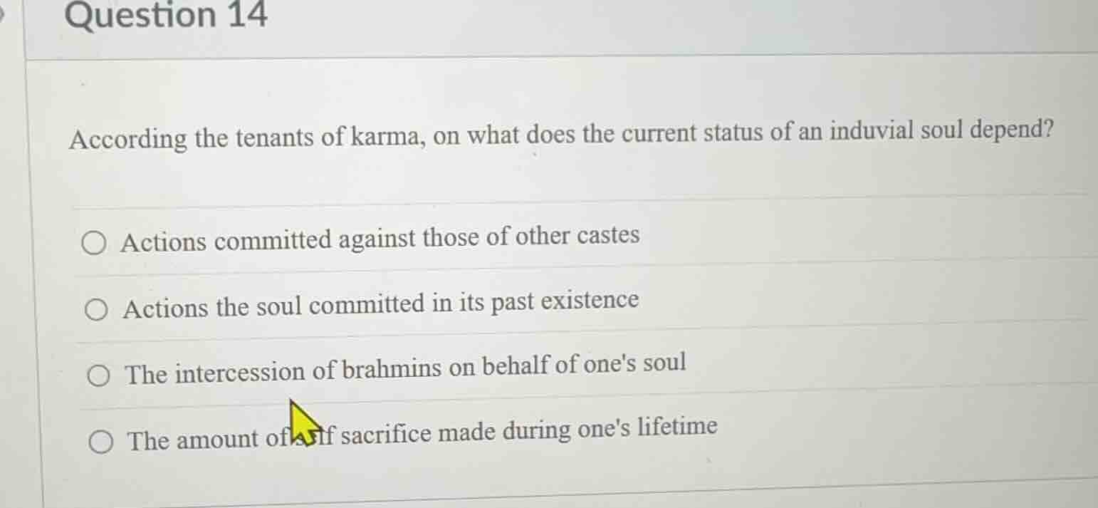 question 14 according the tenants of karma, on what does the current st…