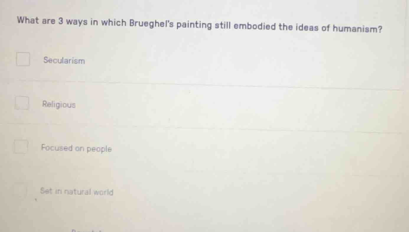 what are 3 ways in which brueghel’s painting still embodied the ideas o…