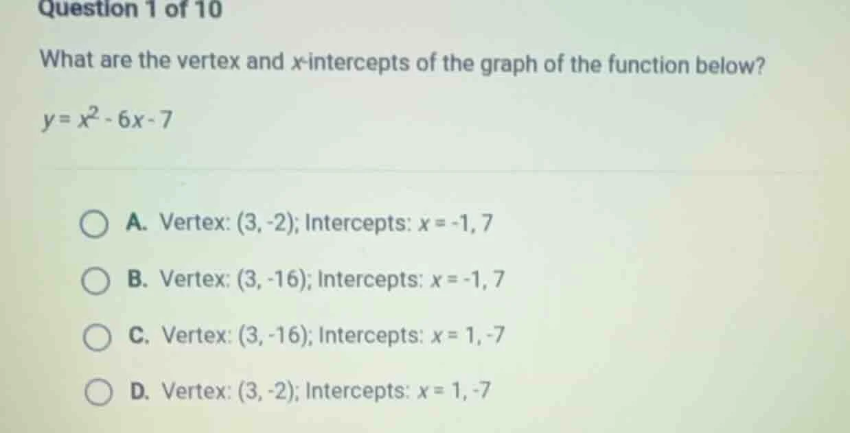 question 1 of 10 what are the vertex and x-intercepts of the graph of t…