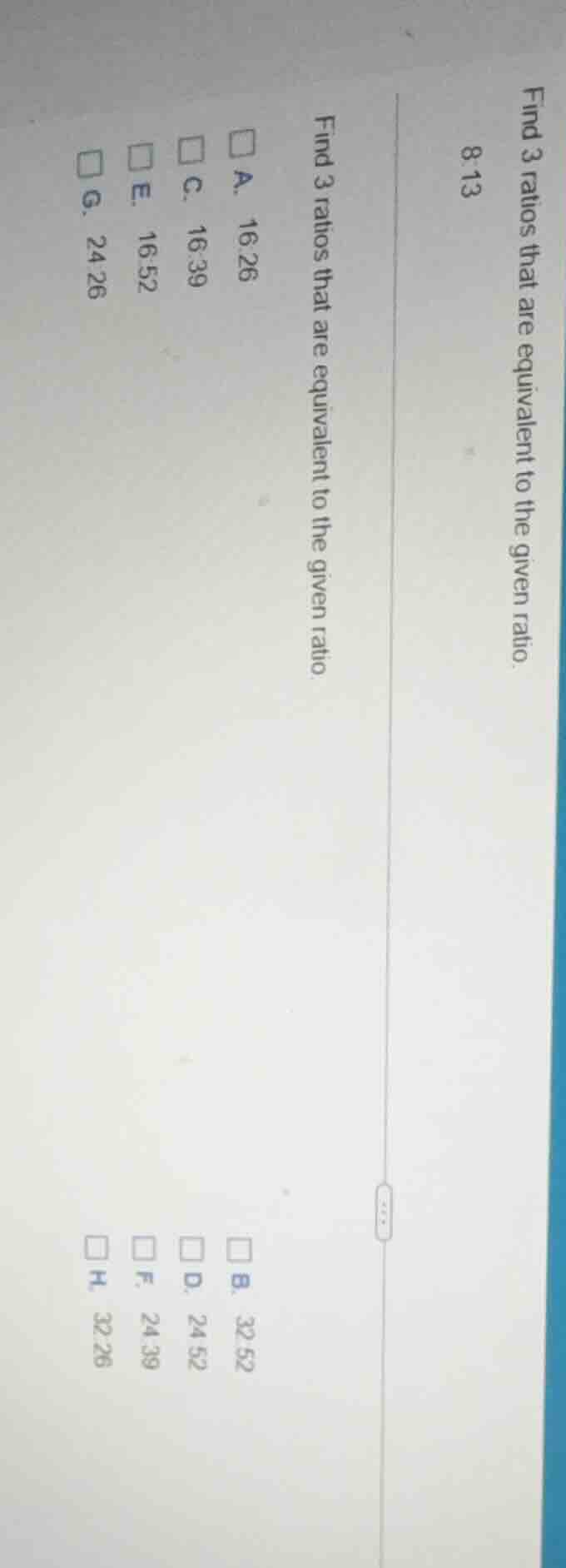 find 3 ratios that are equivalent to the given ratio. 8.13 find 3 ratio…