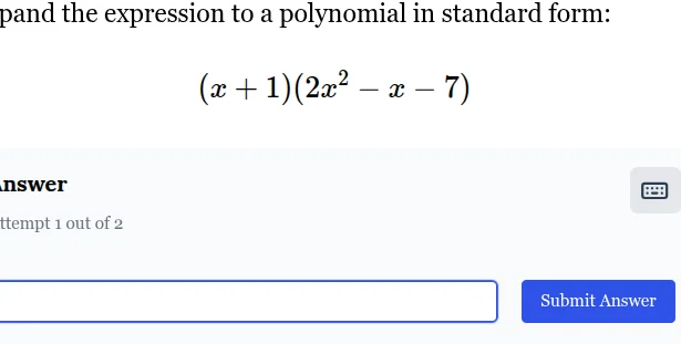 expand the expression to a polynomial in standard form: $(x + 1)(2x^2 -…