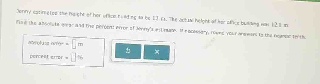 jenny estimated the height of her office building to be 13 m. the actua…