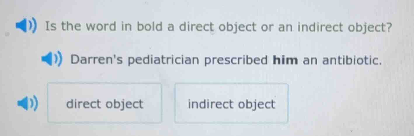 is the word in bold a direct object or an indirect object? darrens pedi…
