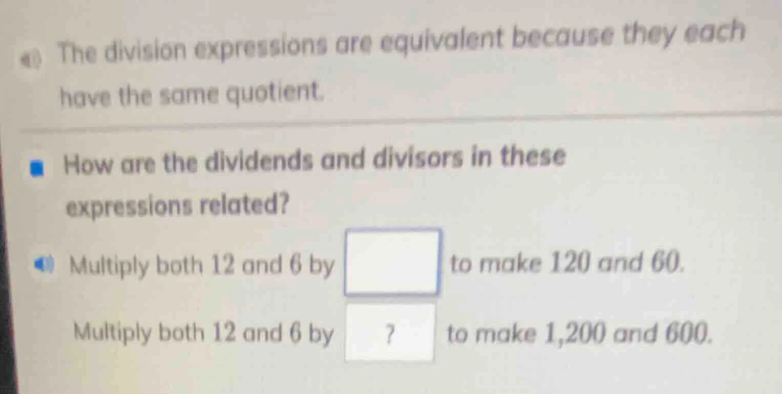 the division expressions are equivalent because they each have the same…