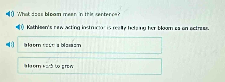 what does bloom mean in this sentence? kathleens new acting instructor …