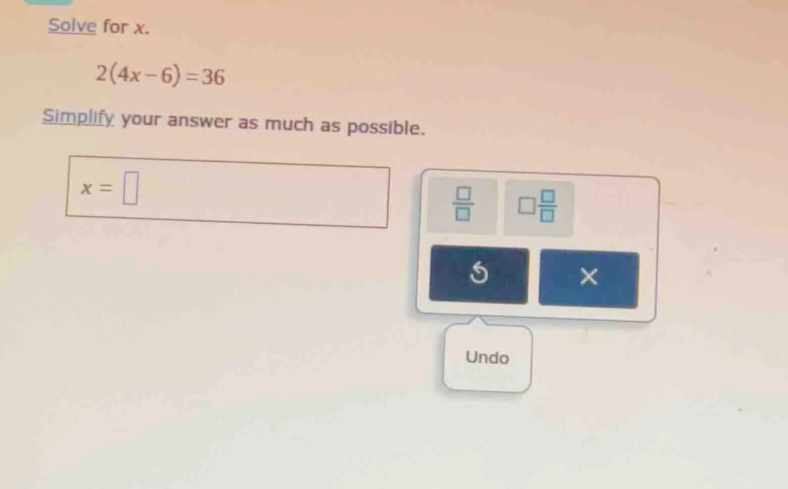 solve for x. 2(4x - 6) = 36 simplify your answer as much as possible. x…