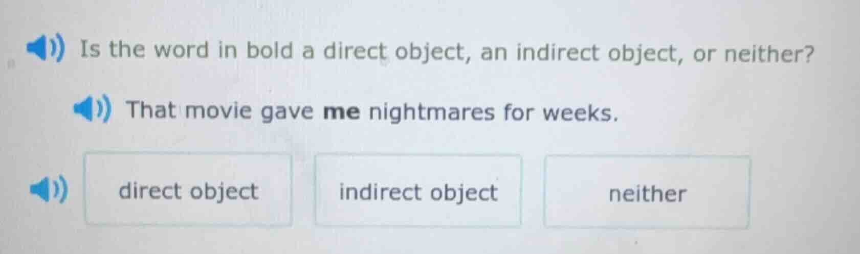 is the word in bold a direct object, an indirect object, or neither? th…