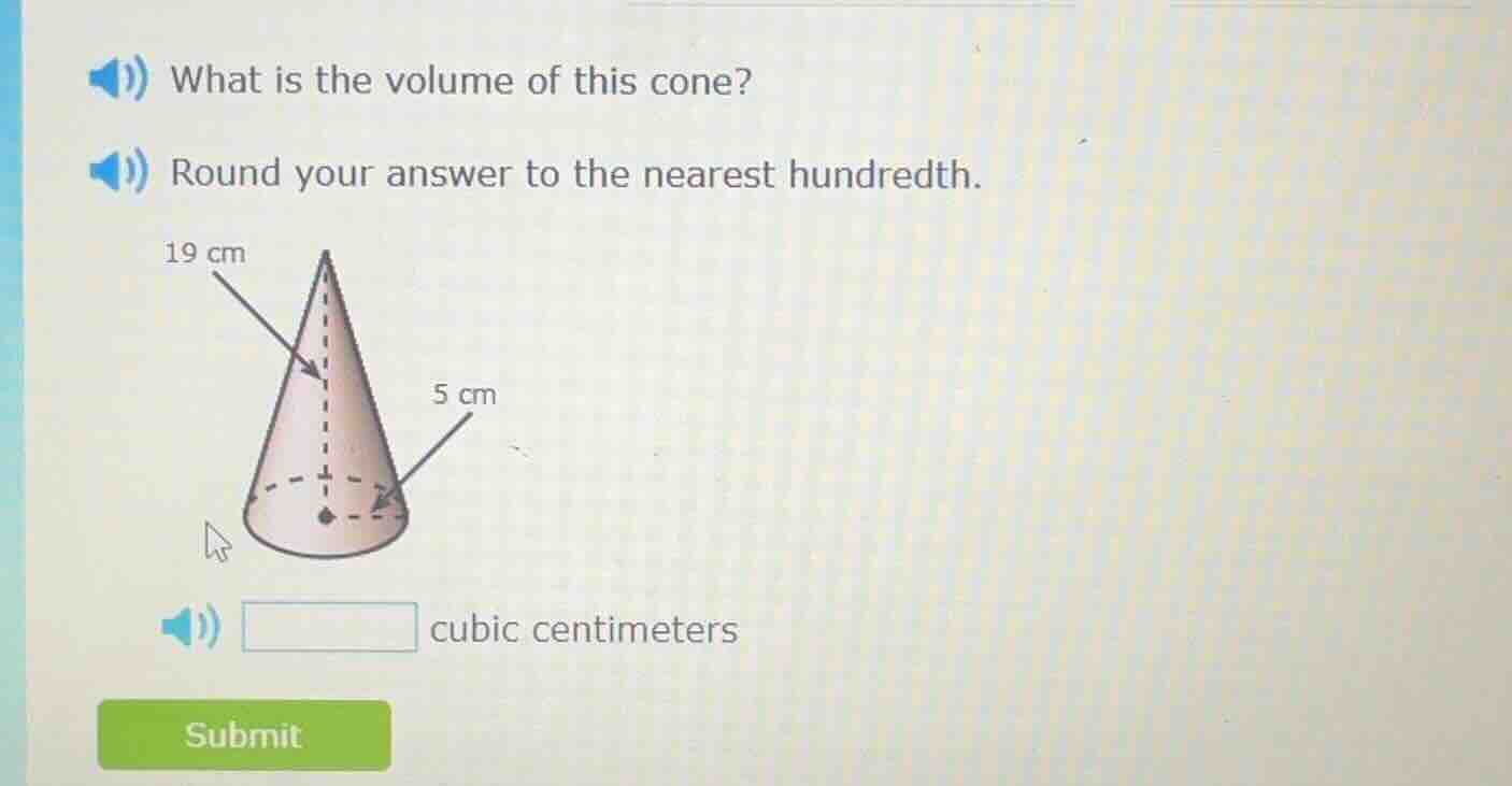what is the volume of this cone? round your answer to the nearest hundr…