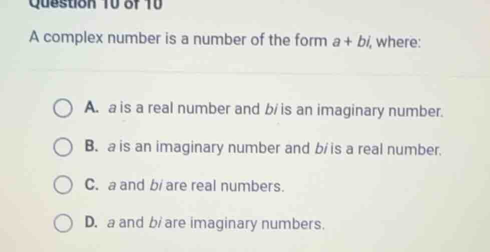 question 10 of 10 a complex number is a number of the form a + bi, wher…