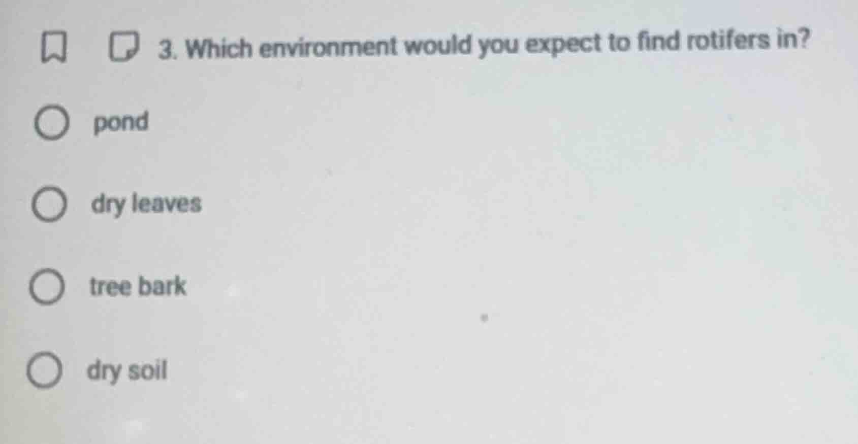 3. which environment would you expect to find rotifers in? ○ pond ○ dry…