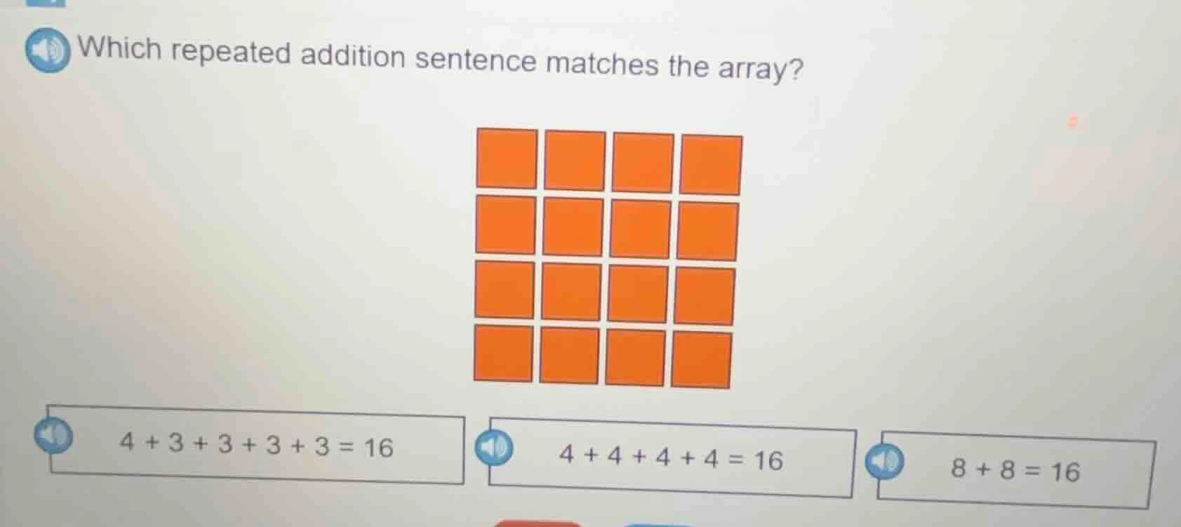 which repeated addition sentence matches the array? image of a 4x4 grid…