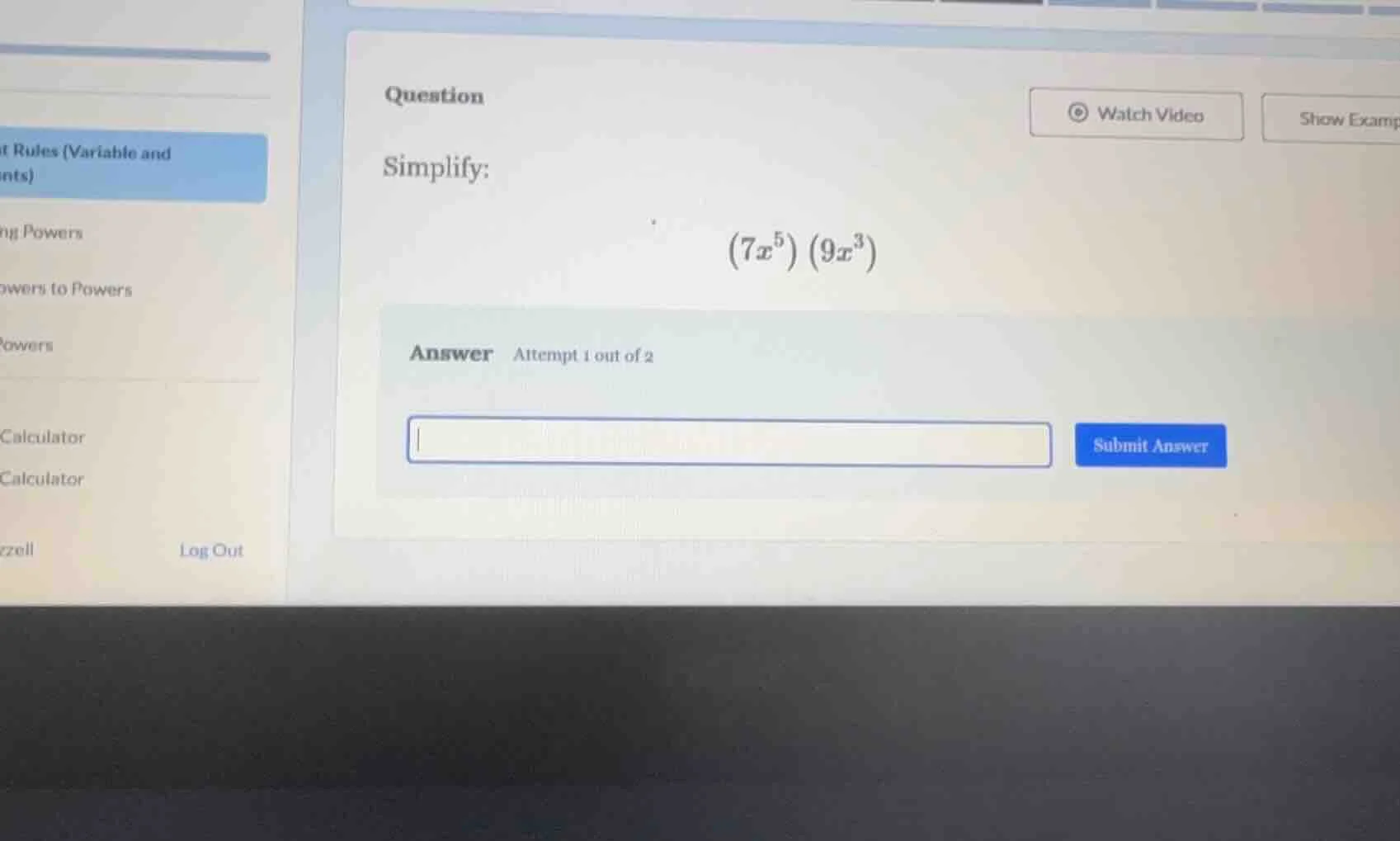 question simplify: \\((7x^5)(9x^3)\\) answer attempt 1 out of 2