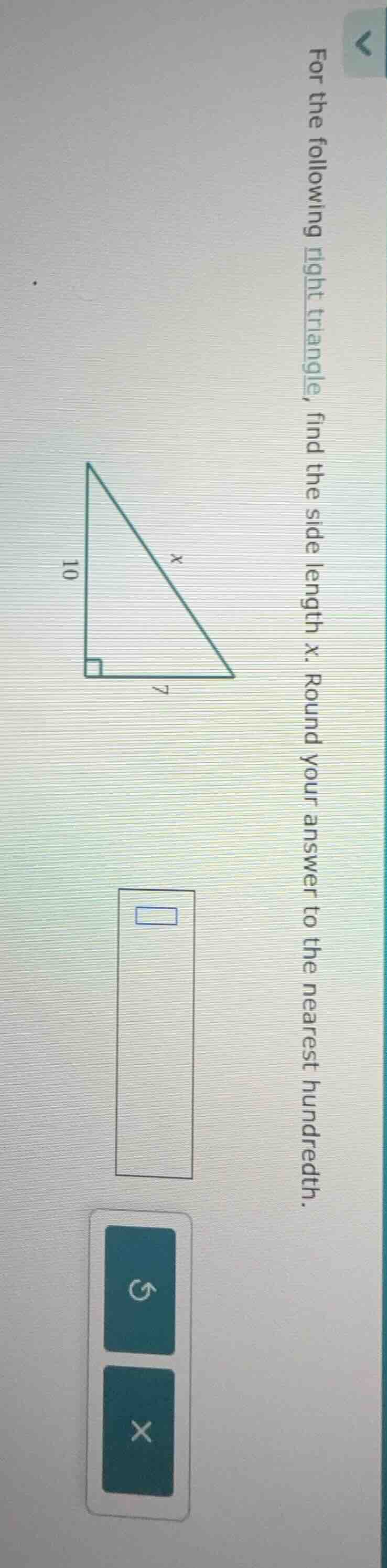 for the following right triangle, find the side length x. round your an…