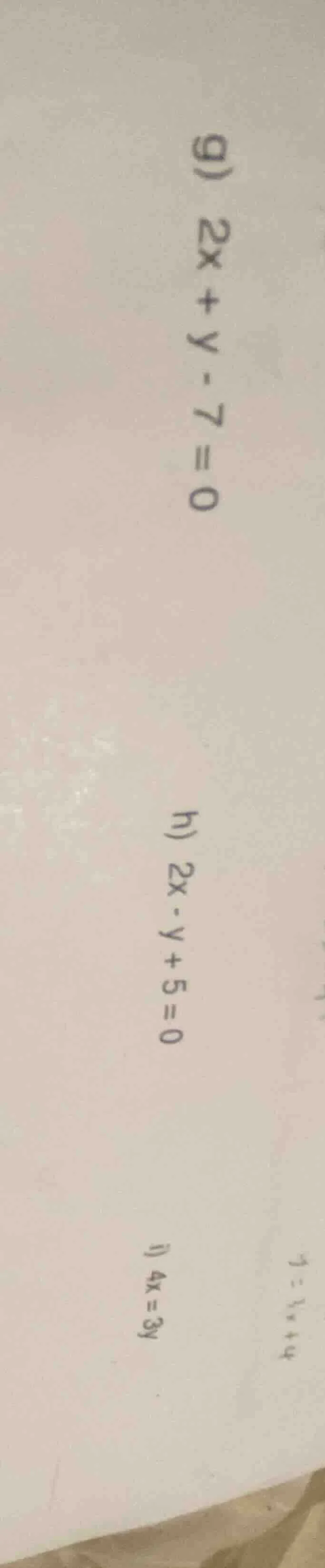 g) 2x + y - 7 = 0 h) 2x - y + 5 = 0 i) 4x = 3y