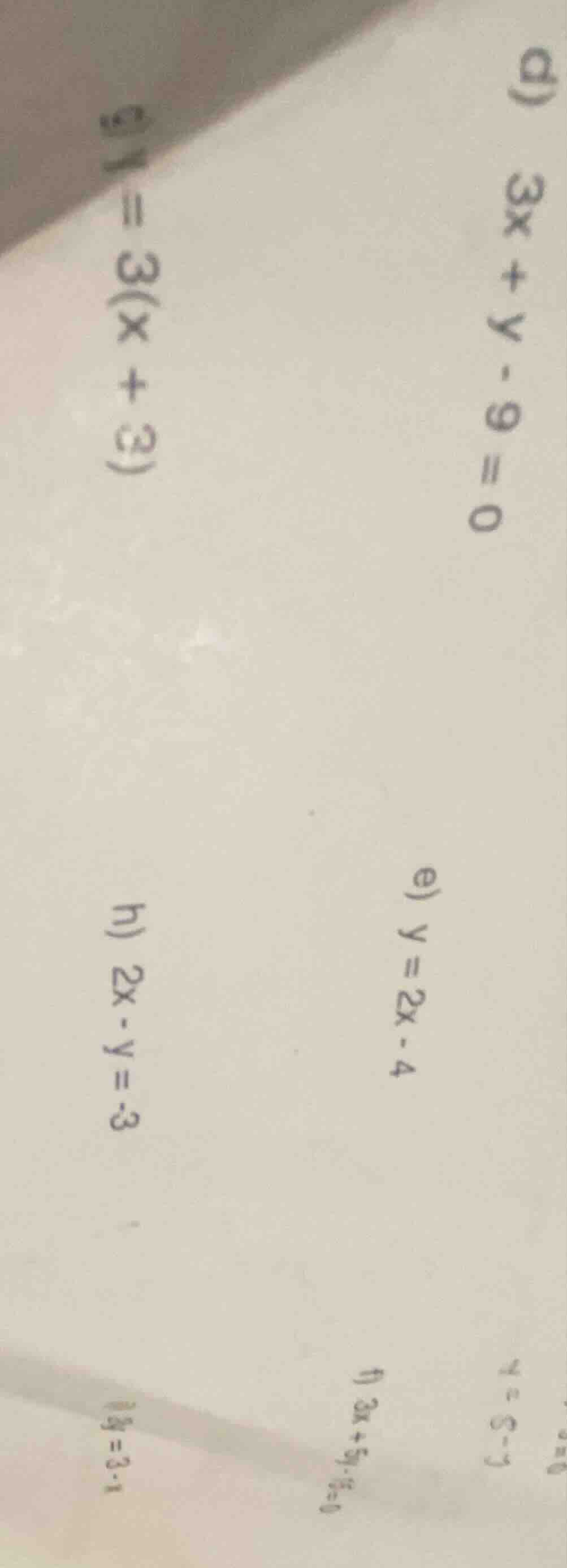 d) 3x + y - 9 = 0 e) y = 2x - 4 g) y = 3(x + 3) h) 2x - y = -3 f) 3x + …
