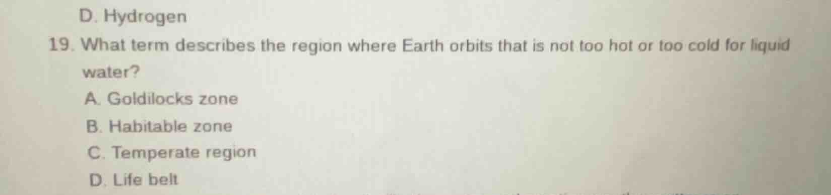 d. hydrogen 19. what term describes the region where earth orbits that …